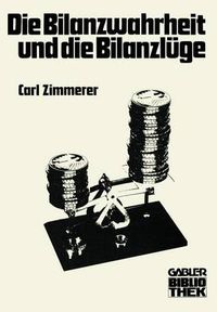 Cover image for Die Bilanzwahrheit und die Bilanzluge