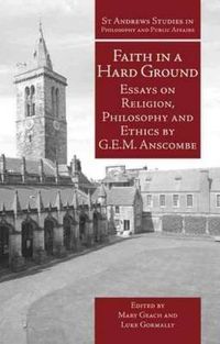 Cover image for Faith in a Hard Ground: Essays on Religion, Philosophy and Ethics