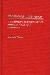 Cover image for Redefining Excellence: The Financial Performance of America's Best-Run Companies