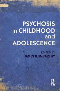 Cover image for Psychosis in Childhood and Adolescence