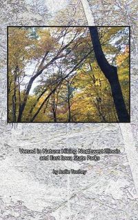Cover image for Versed in Nature: Hiking Northwest Illinois and East Iowa State Parks