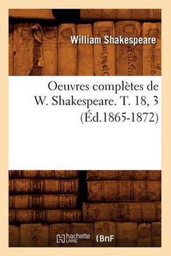 Oeuvres Completes de W. Shakespeare. T. 18, 3 (Ed.1865-1872)