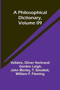 Cover image for A Philosophical Dictionary, Volume 09