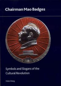 Cover image for Chairman Mao Badges: Symbols and Slogans of the Cultural Revolution
