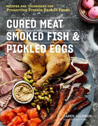 Cover image for Cured Meat, Smoked Fish & Pickled Eggs: 65 Flavorful Recipes for Preserving Protein-Packed Foods
