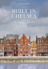 Cover image for Built in Chelsea: Two Millennia of Architecture and Townscape