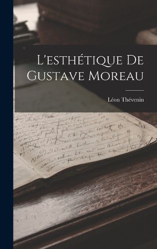 Cover image for L'esthetique De Gustave Moreau
