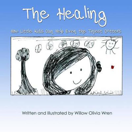 Cover image for The Healing How Little Kids Can Help Even the Tiniest Critters