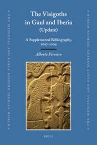 Cover image for The Visigoths in Gaul and Iberia (Update): A Supplemental Bibliography, 2007-2009