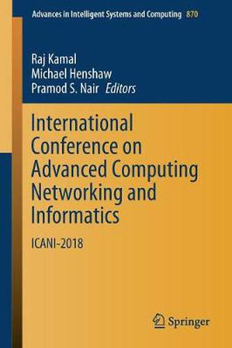 Cover image for International Conference on Advanced Computing Networking and Informatics: ICANI-2018