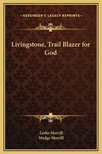 Livingstone, Trail Blazer for God