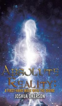 Cover image for Absolute Reality: A First-Hand Walk with the Divine