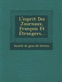 Cover image for L'Esprit Des Journaux, Francois Et Etrangers...