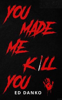 Cover image for You Made Me Kill You