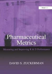 Cover image for Pharmaceutical Metrics: Measuring and Improving R & D Performance