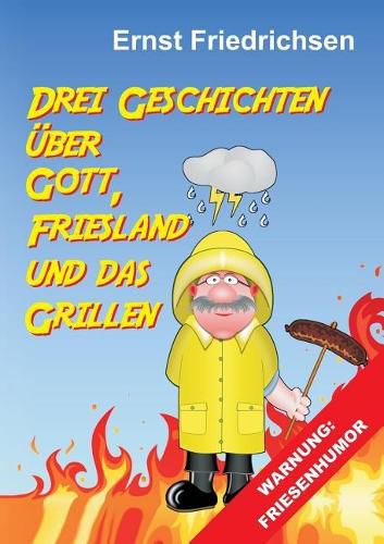 Cover image for Drei Geschichten uber Gott, Friesland und das Grillen