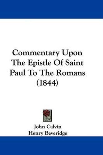 Cover image for Commentary Upon The Epistle Of Saint Paul To The Romans (1844)