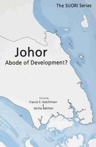 Cover image for Johor: Abode of Development?