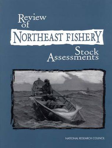 Review of Northeast Fishery Stock Assessments