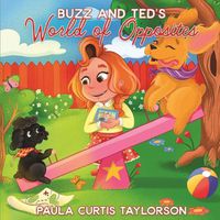 Cover image for Buzz and Ted's World of Opposites