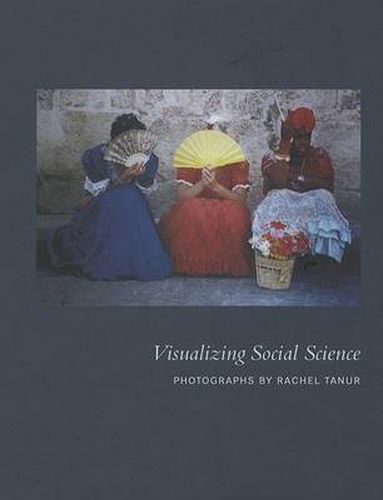 Cover image for Visualizing Social Science - Photographs by Rachel Tanur