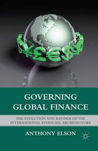 Cover image for Governing Global Finance: The Evolution and Reform of the International Financial Architecture