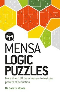 Cover image for Mensa Logic Puzzles: More than 150 brainteasers to test your powers of deduction