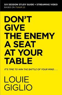 Cover image for Don't Give the Enemy a Seat at Your Table Bible Study Guide plus Streaming Video: It's Time to Win the Battle of Your Mind