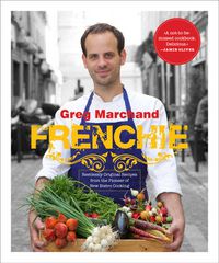 Cover image for Frenchie: New Bistro Cooking: New Bistro Cooking