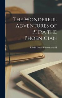 Cover image for The Wonderful Adventures of Phra the Phoenician