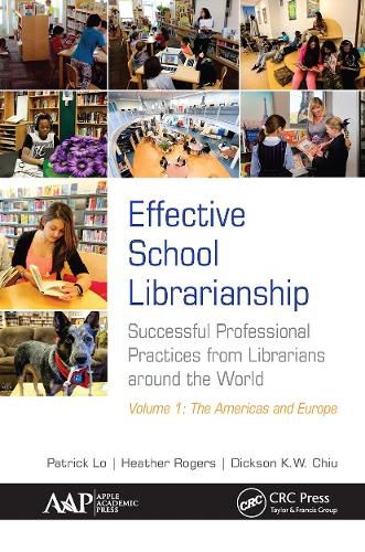 Effective School Librarianship: Successful Professional Practices from Librarians around the World: Volume 1: The Americas and Europe