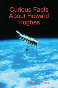 Cover image for Curious Facts About Howard Hughes