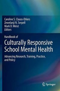 Cover image for Handbook of Culturally Responsive School Mental Health: Advancing Research, Training, Practice, and Policy