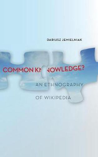 Cover image for Common Knowledge?: An Ethnography of Wikipedia