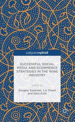 Cover image for Successful Social Media and Ecommerce Strategies in the Wine Industry