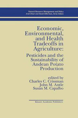 Cover image for Economic, Environmental, and Health Tradeoffs in Agriculture: Pesticides and the Sustainability of Andean Potato Production