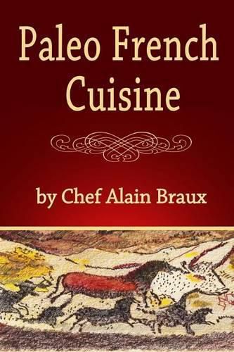 Cover image for Paleo French Cuisine: A Paleo Practical Guide with Recipes