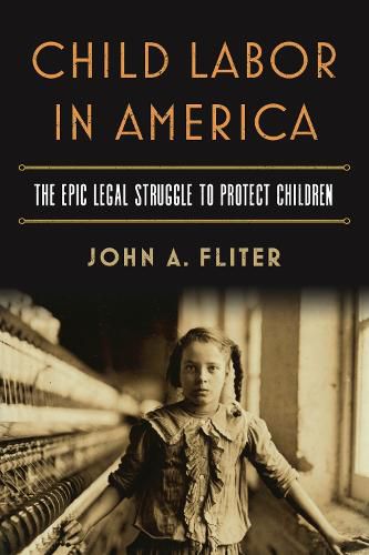 Cover image for Child Labor in America: The Epic Legal Struggle to Protect Children