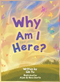 Cover image for Why Am I Here?