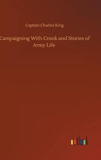 Cover image for Campaigning With Crook and Stories of Army Life