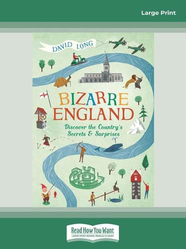 Bizarre England: Discover the Country's Secrets and Surprises