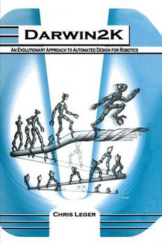 Cover image for Darwin2K: An Evolutionary Approach to Automated Design for Robotics