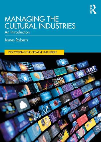 Cover image for Managing the Cultural Industries