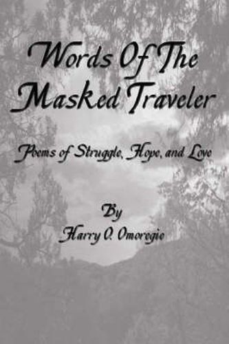 Cover image for Words of the Masked Traveler: Poems of Struggle, Hope and Love