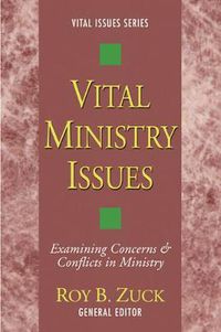 Cover image for Vital Ministry Issues: Examining Concerns and Conflicts in Ministry