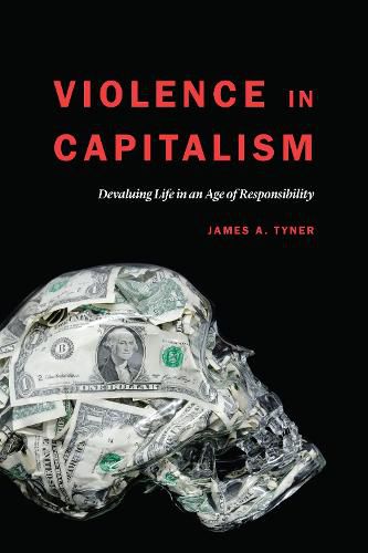 Violence in Capitalism: Devaluing Life in an Age of Responsibility