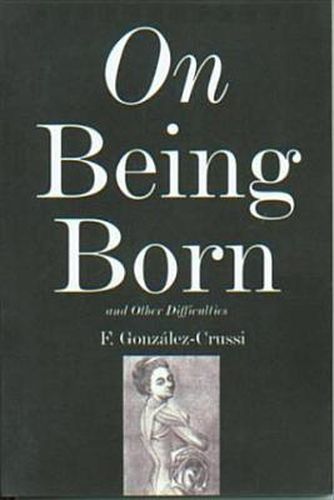 Cover image for On Being Born and Other Difficulties