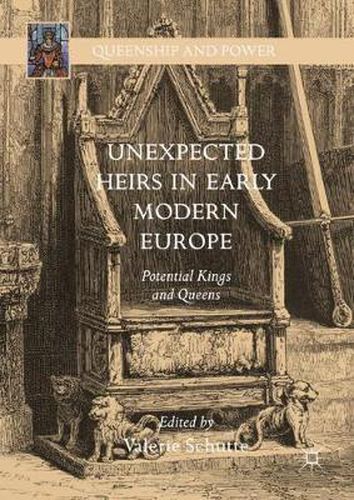 Cover image for Unexpected Heirs in Early Modern Europe: Potential Kings and Queens