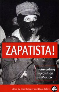Cover image for Zapatista!: Reinventing Revolution in Mexico