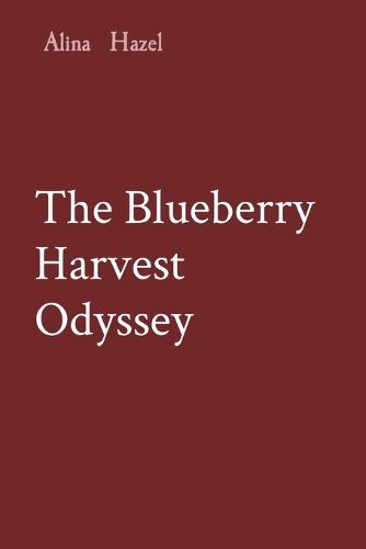 The Blueberry Harvest Odyssey